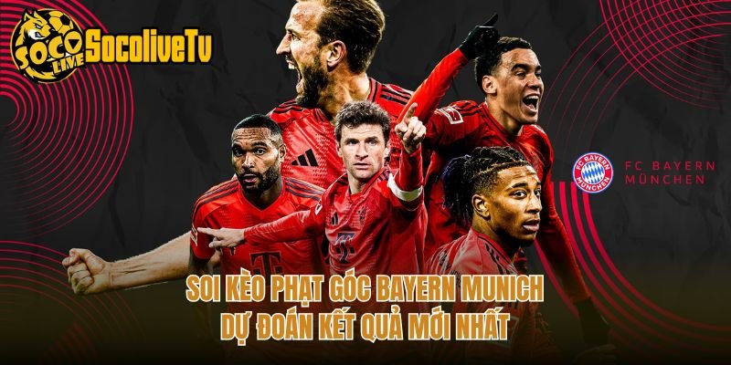 Soi Kèo Phạt Góc Bayern Munich – Dự Đoán Kết Quả Mới Nhất